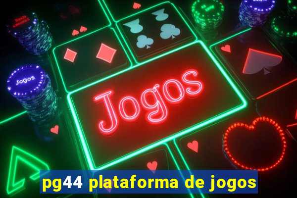 pg44 plataforma de jogos